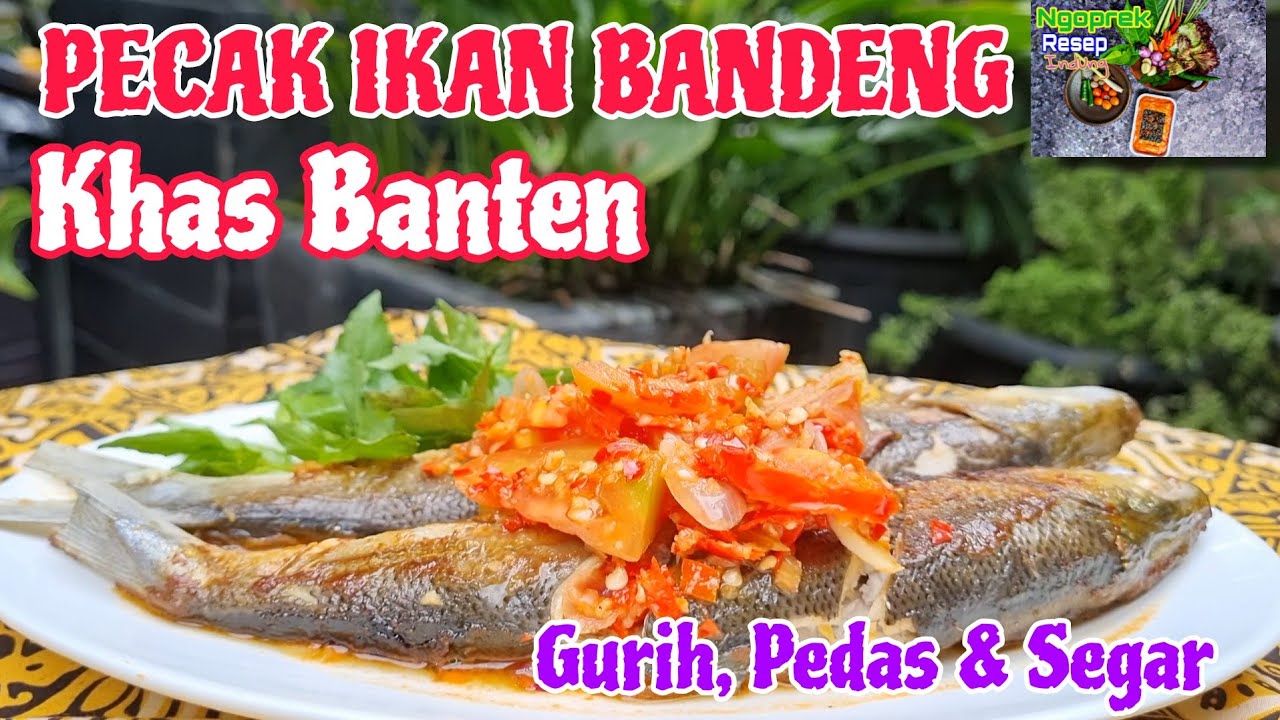 RESEP PECAK IKAN  BANDENG KHAS BANTEN GURIH & SEGAR