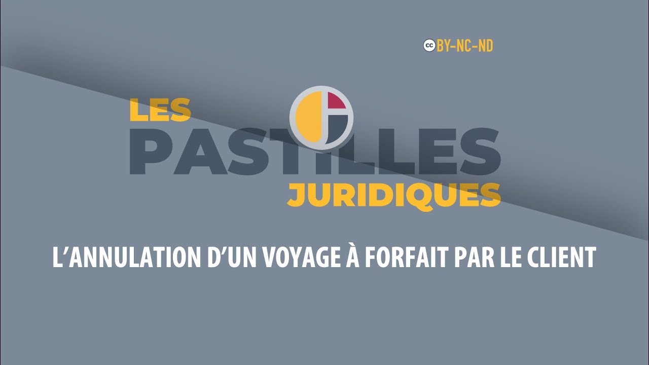 ANNULATION D’UN VOYAGE PAR LE CLIENT | Vidéo Gratuite [CC:BY-NC-ND]