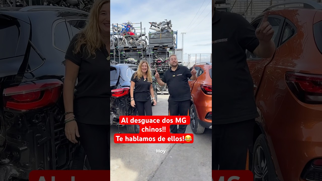 Al desguace dos MG chinos!! Te hablamos de ellos!!😂😂#desguace #autoparts #mg #cocheschinos #humor