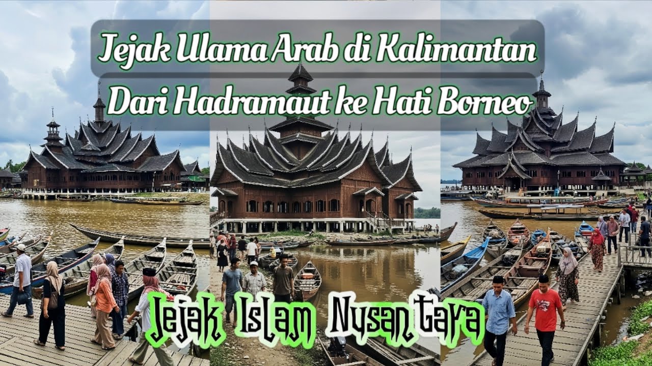 Jejak Ulama Arab di Kalimantan Dari Hadramaut ke Hati Borneo