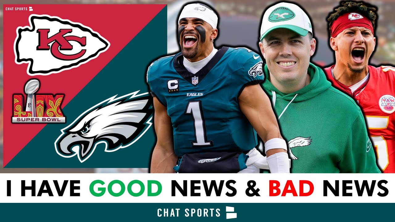 Philadelphia Eagles Just Got GOOD & BAD NEWS Heading Into Super Bowl 59 vs. Kansas City Chiefs