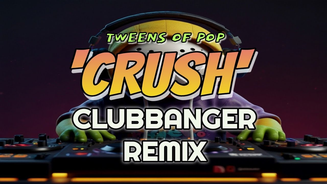 Crush (Tweens Of Pop) | ClubBanger Remix | Dj NoFace Remix