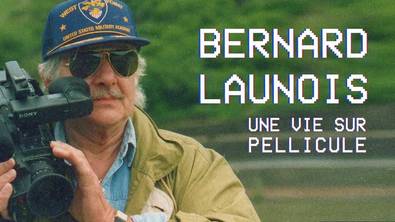BERNARD LAUNOIS : Une vie sur pellicule