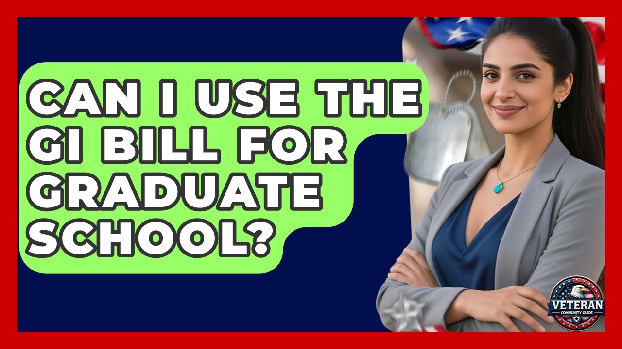 Can I Use the GI Bill for Graduate School? - Veteran Community Guide