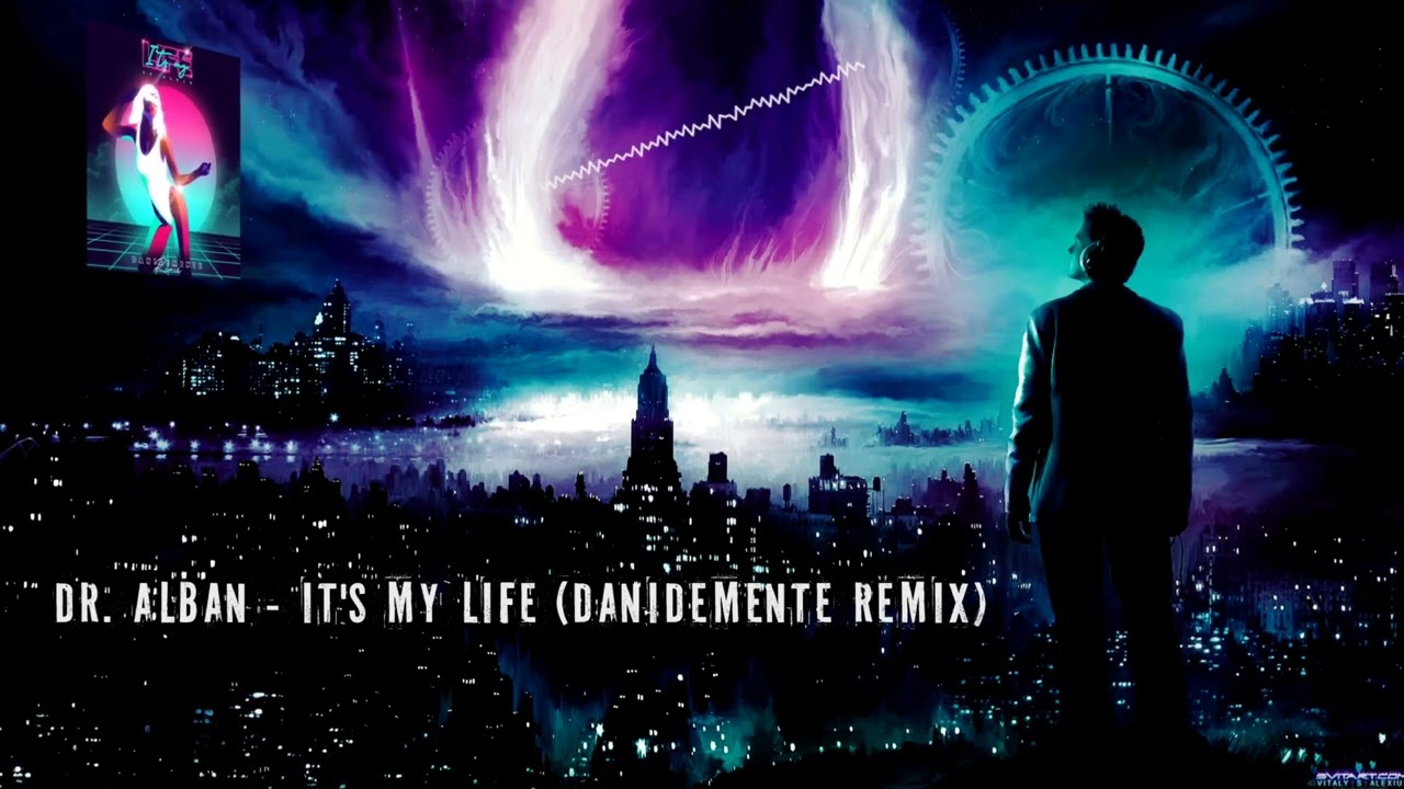 Dr. Alban - It's My Life (Danidemente Remix) [Extended Mix]