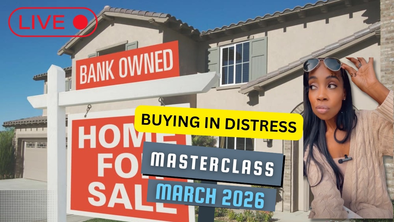 Buying In Distress Foreclosure Masterclass - March 2026