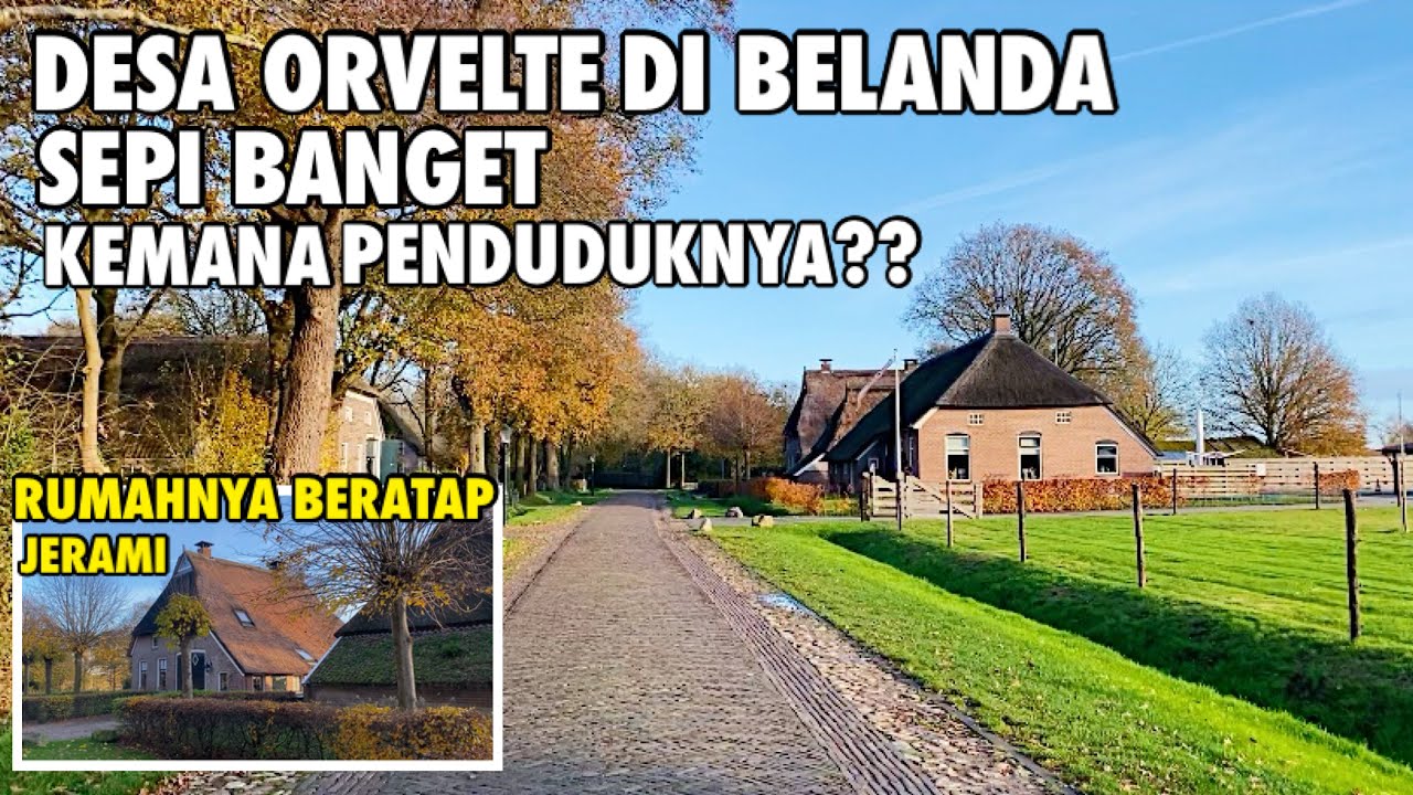 SUASANA DESA DI BELANDA SEPI PENDUDUK | DESA ORVELTE DI BELANDA