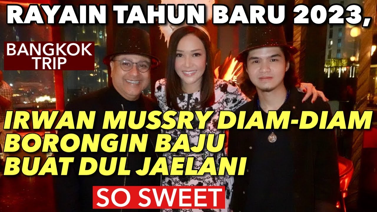 MAIA - IRWAN - DUL RAYAKAN TAHUN BARU DI THAILAND .. DADAKAN TETEP SERU !! SWEET NYA DADDY IRWAN..