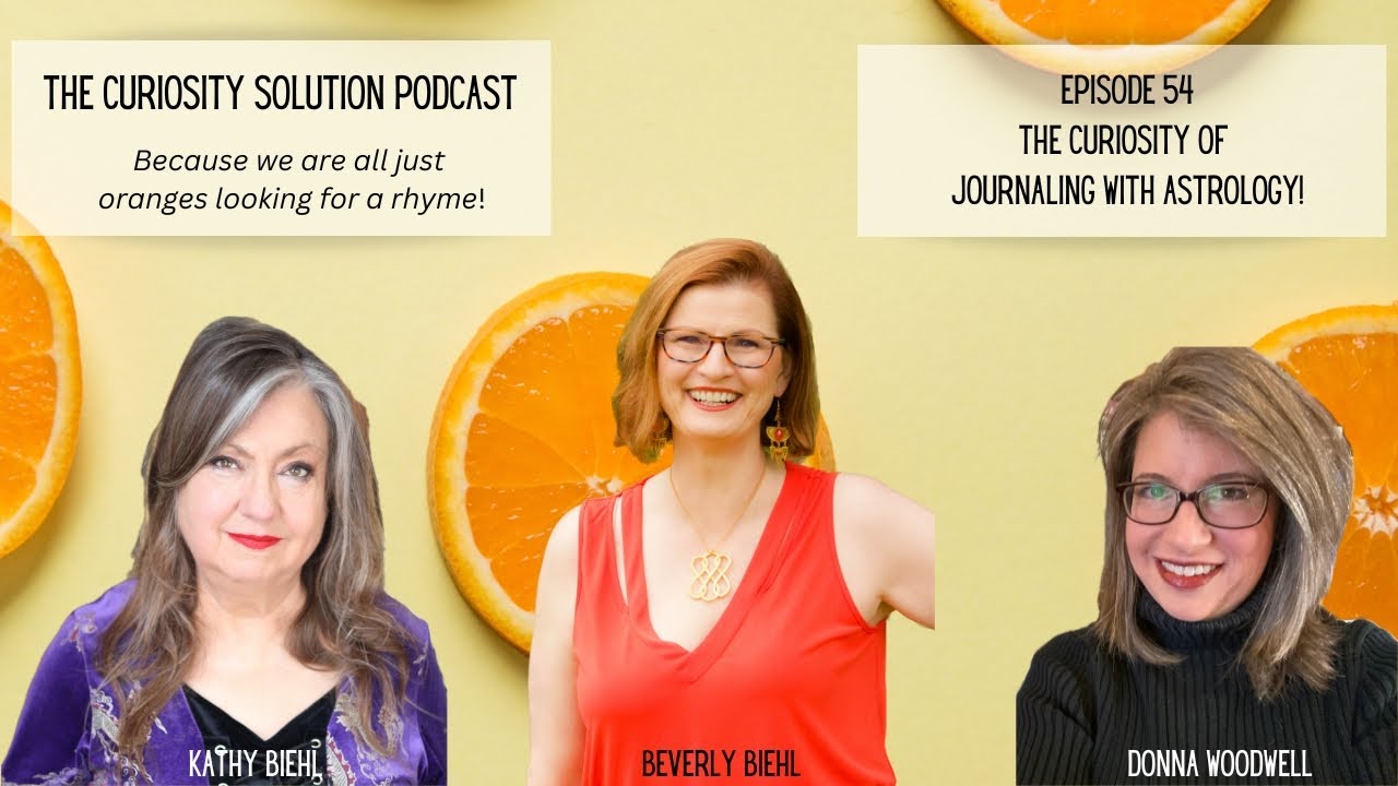 EP 54  The Curiosity of Journaling with Astrologers Kathy Biehl and Donna Woodwell