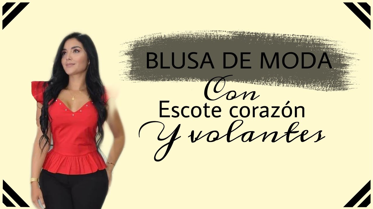 PATRÓN (molde) BLUSA DE MODA CON ESCOTE CORAZÓN Y VOLANTES/ INTENSIVO DE BLUSAS/ # 5