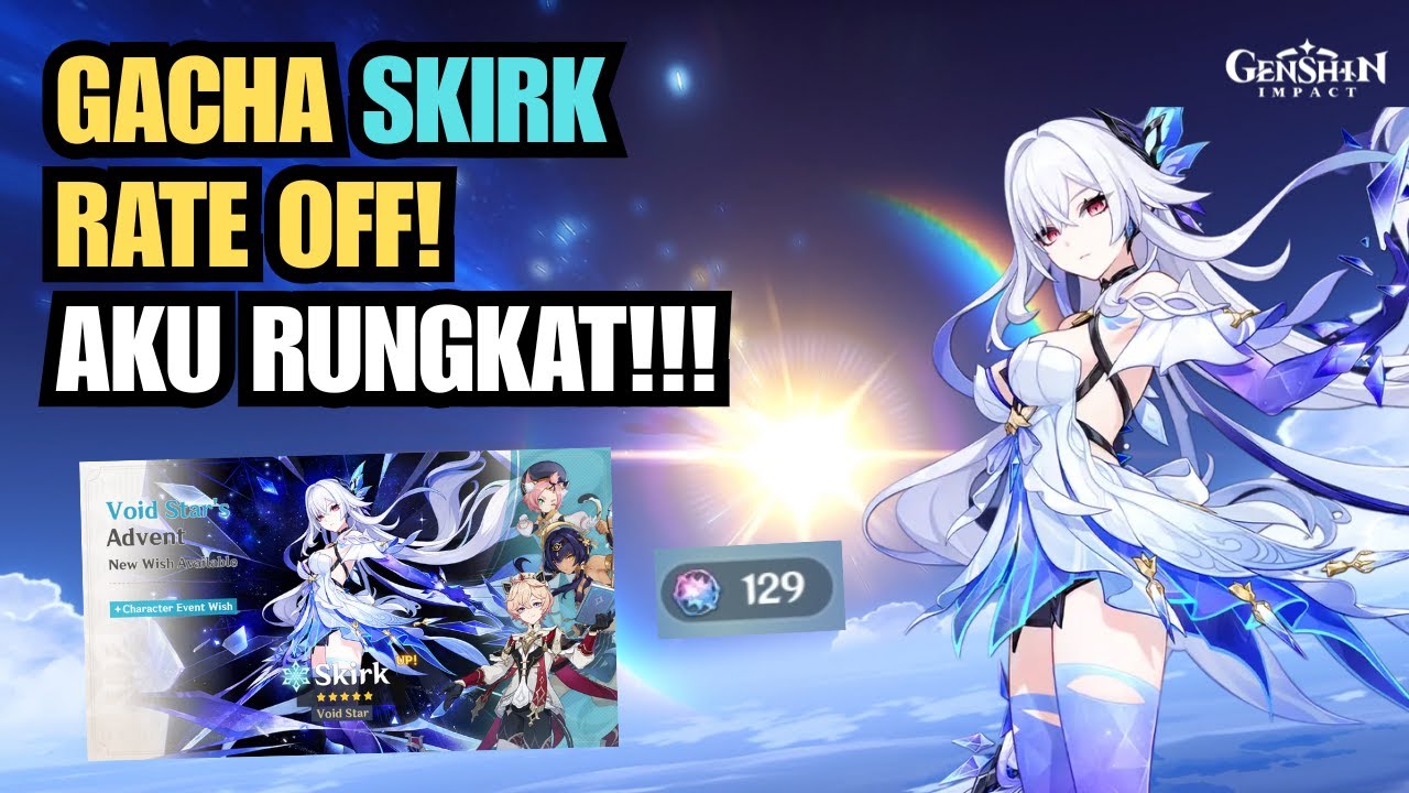 GACHA SKIRK RATE OFF!? AKU RUNGKAT!!! - Genshin Impact