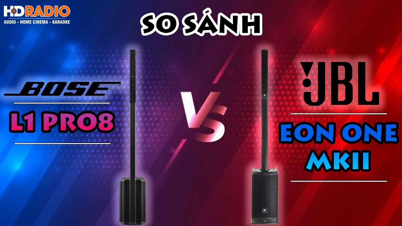 So Sánh LOA BOSE L1 PRO8 Với LOA JBL EON ONE MK 2 (II)