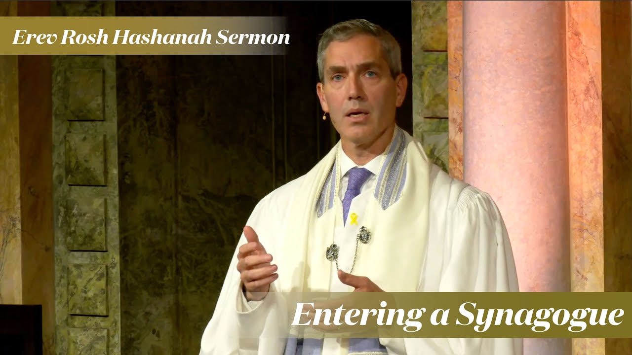 Rabbi Cosgrove: Entering a Synagogue (Erev Rosh Hashanah, 2024)