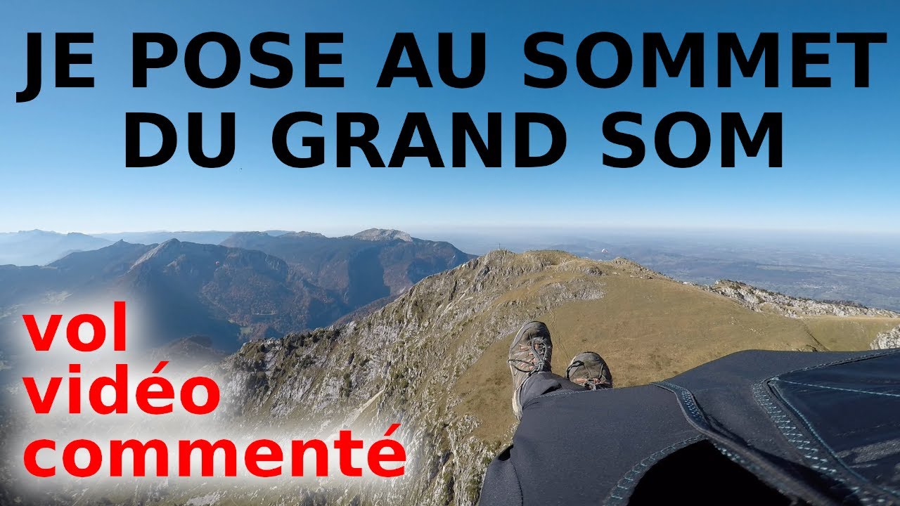 [Parapente] J'atterris au sommet du Grand Som - 2026m - Vol commenté