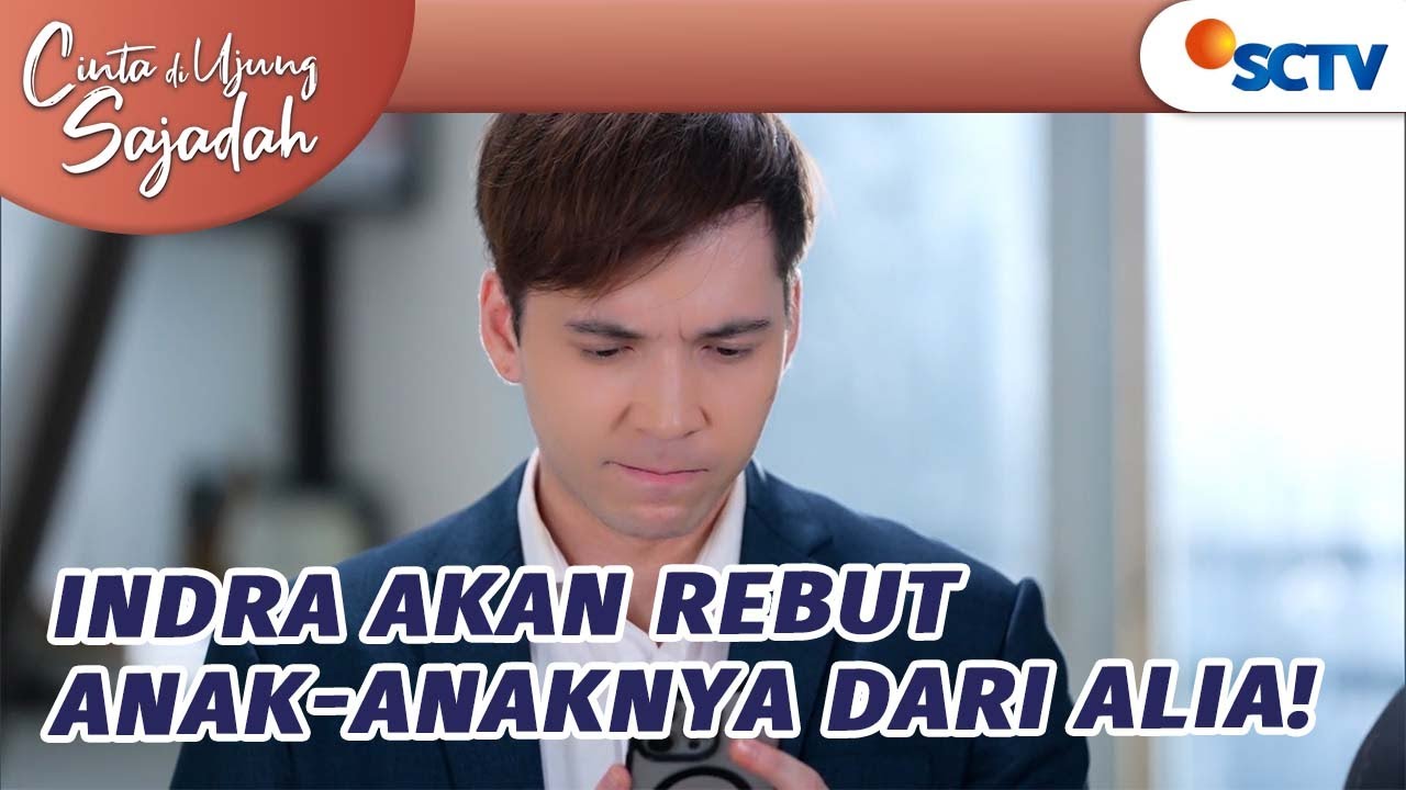 Indra Akan Rebut Anak-anaknya dari Alia! | Cinta di Ujung Sajadah - Episode 69