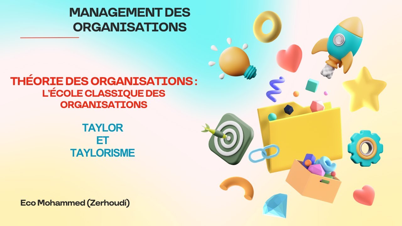 Management des Organisations : Taylor, le Taylorisme et les Fondements des Th&eacute;ories Classiques