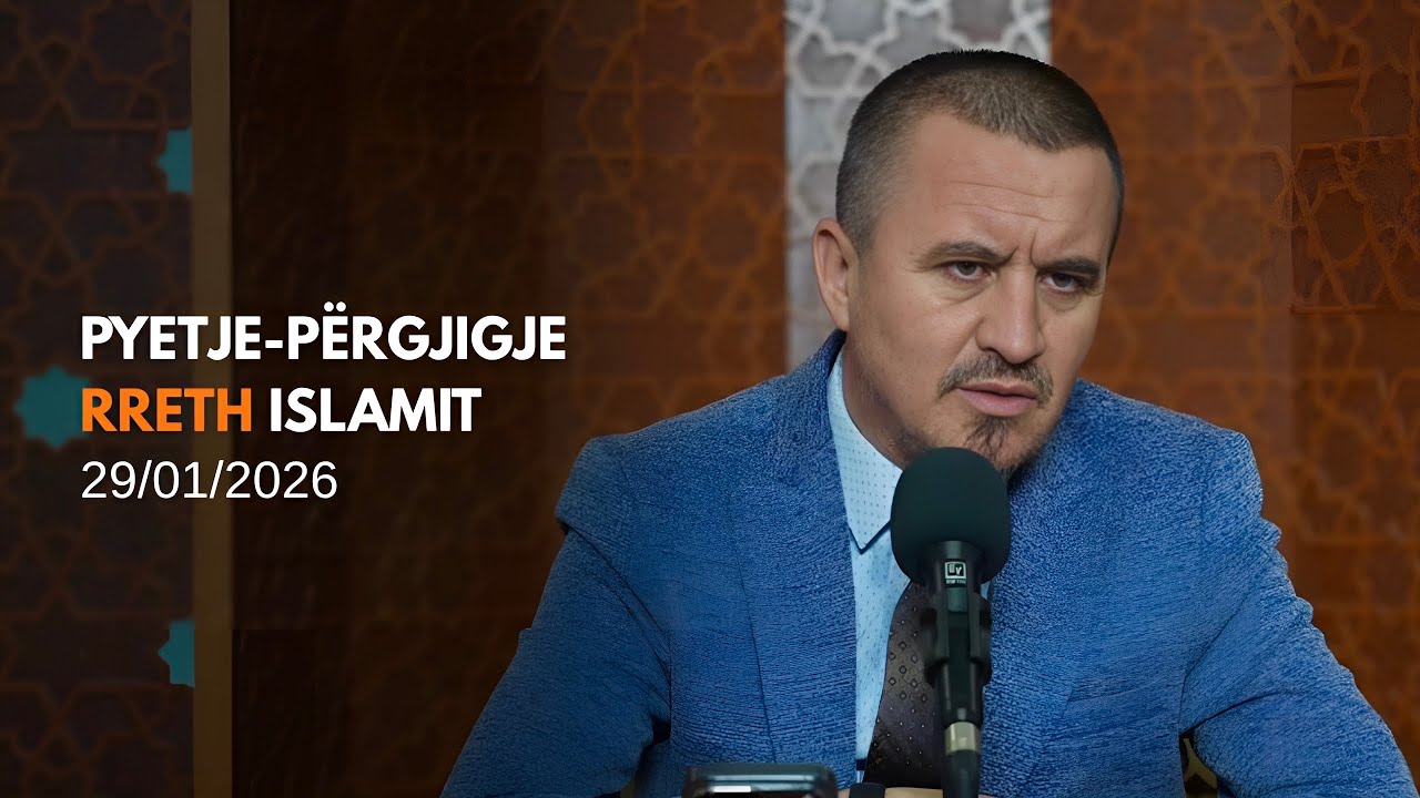 Pyetje-përgjigje rreth Islamit 29/01/2026