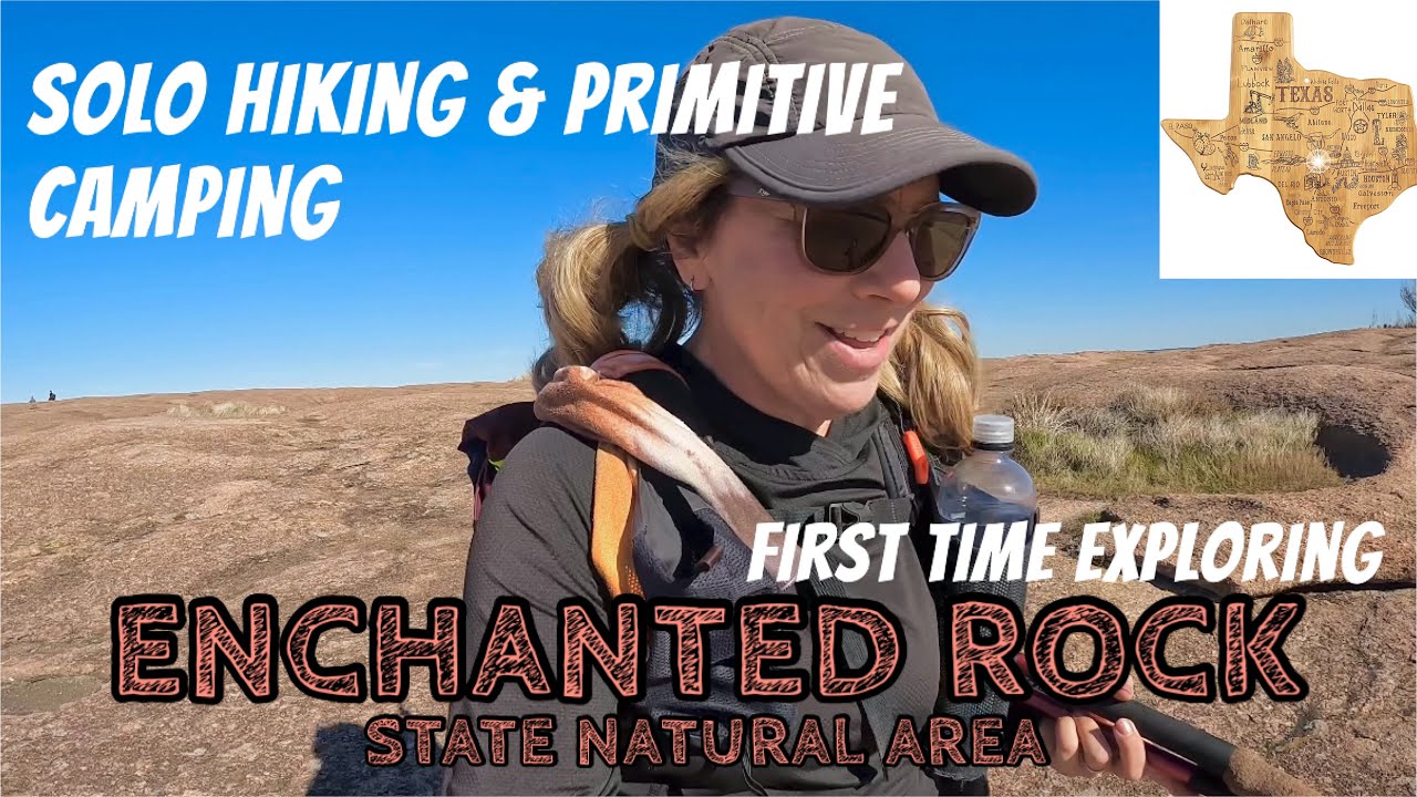 Solo Hiking & Primitive Camping ENCHANTED ROCK - First Visit