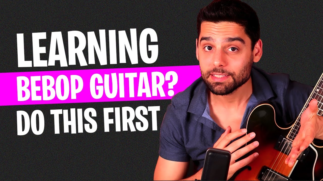 6 Levels of Bebop Jazz Guitar - Essential Elements (See Where You're At...)