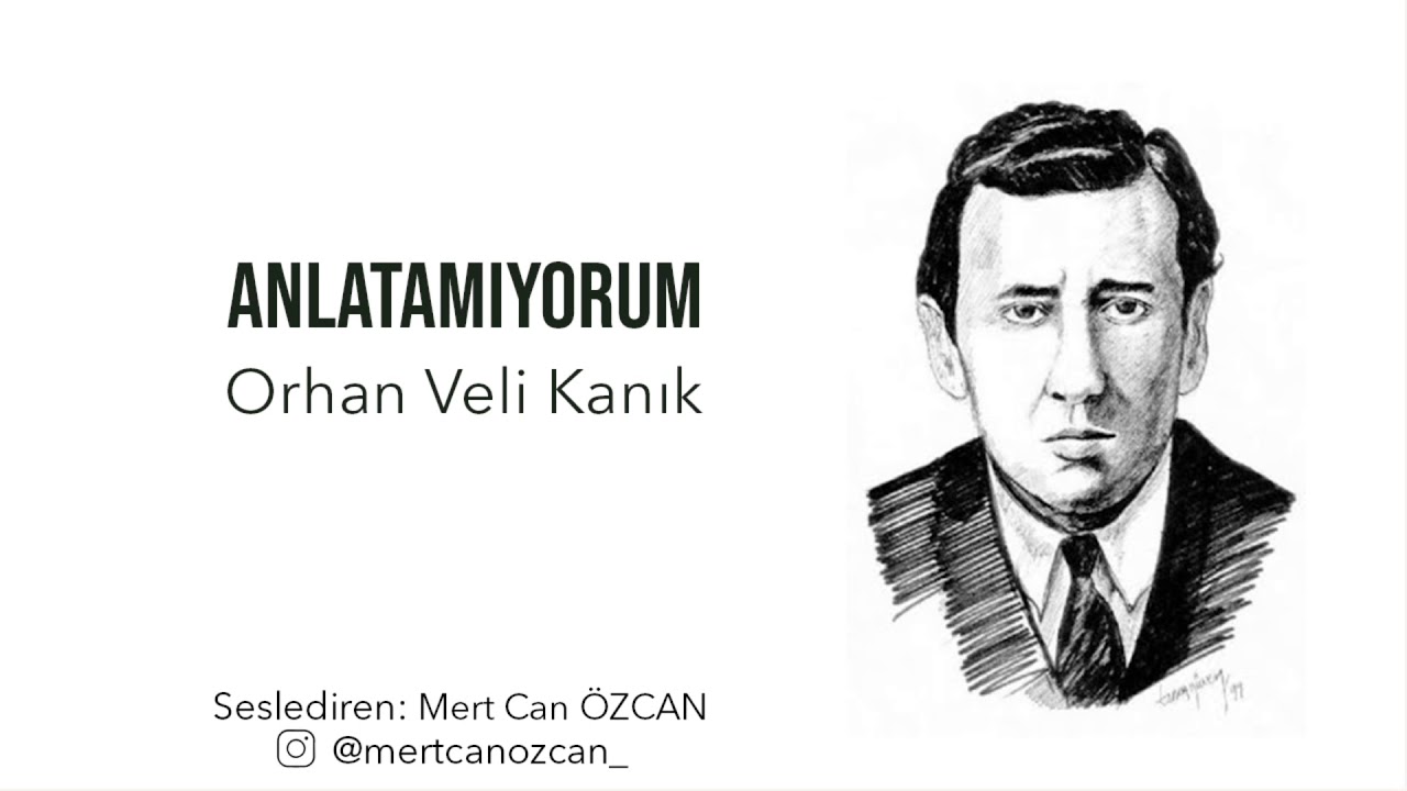 Anlatamıyorum (Orhan Veli Kanık) | Mert Can &Ouml;ZCAN #şiir