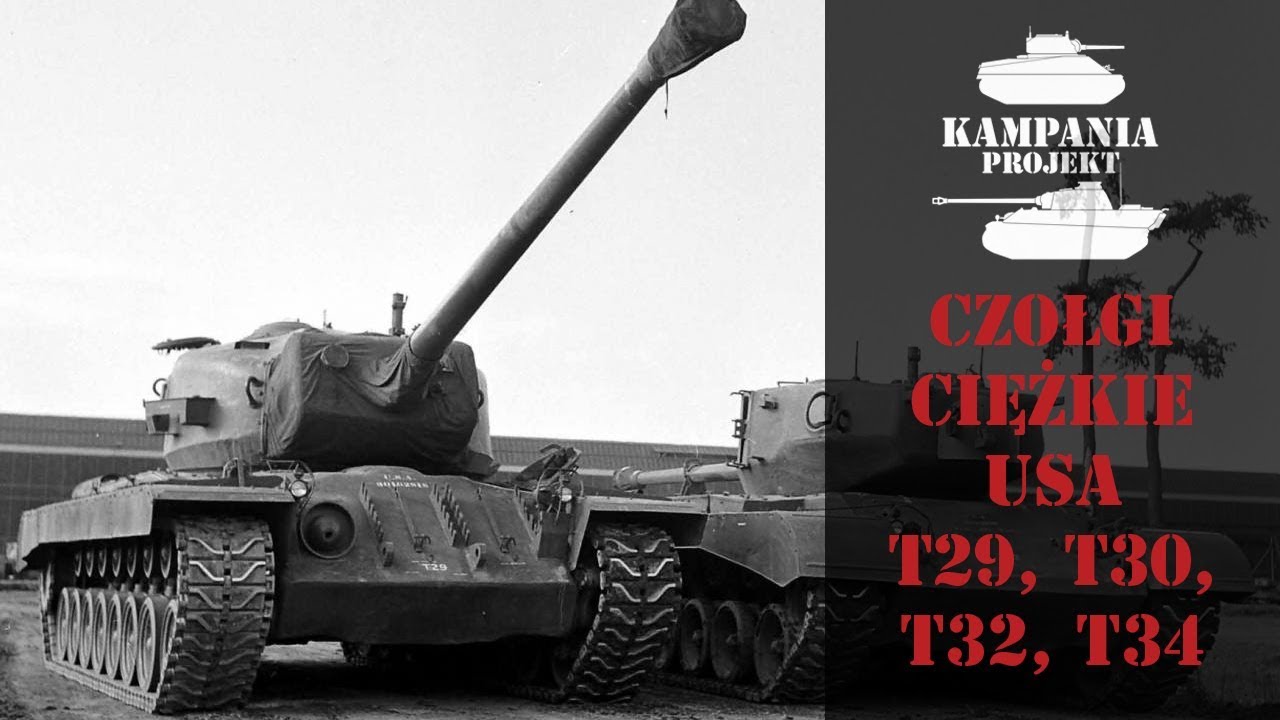 Amerykańskie czołgi ciężkie: T29, T30, T32 i T34