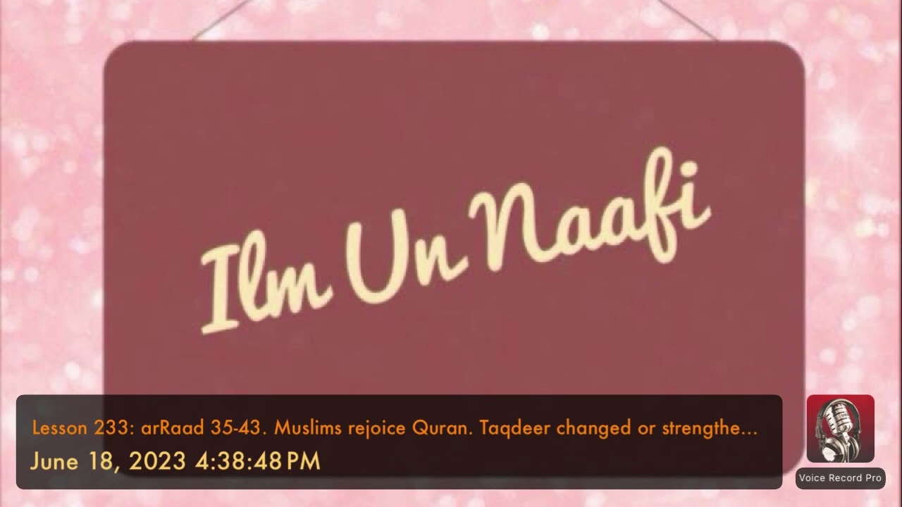Lesson 233: arRaad 35-43. Muslims rejoice Quran. Taqdeer changed or strengthened by Allah