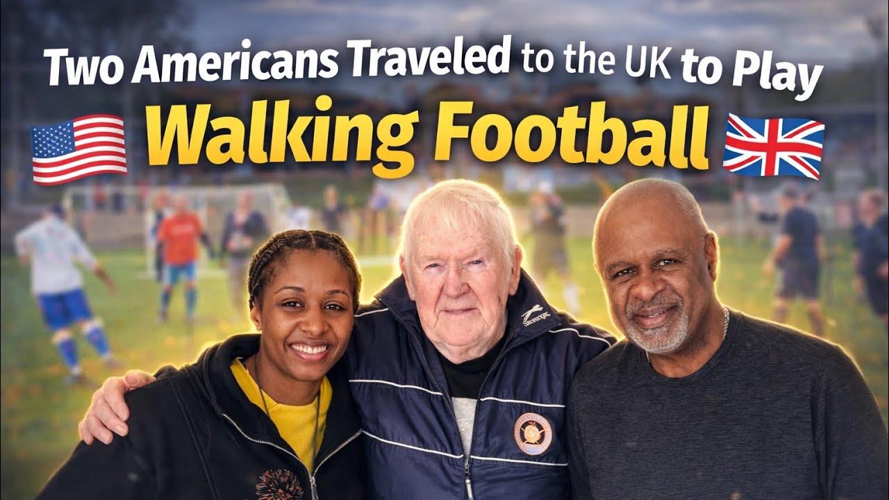 Two Americans Traveled to the UK to Play Walking Football 🇺🇸⚽️🇬🇧