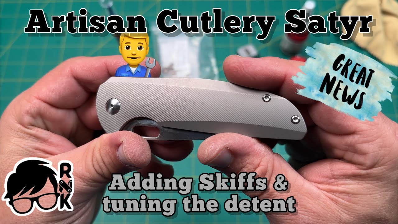 Artisan Cutlery Knives’ S90V & textured Ti Satyr knife… adding Skiffs & tuning the detention