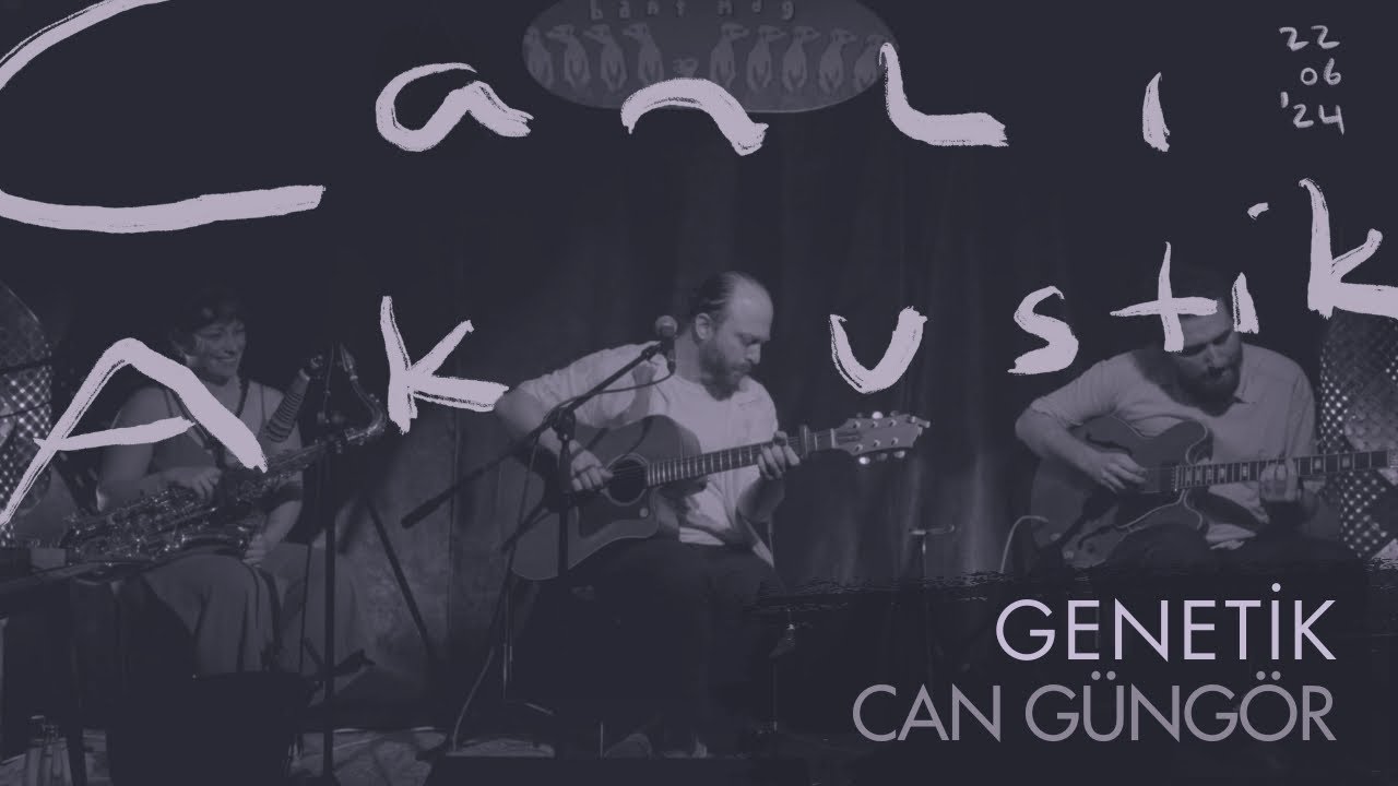 Can Güngör - Genetik (Canlı Akustik)