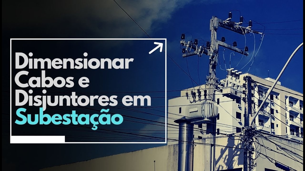 Como dimensionar Cabo e Disjuntor para Subestação || Projeto Elétrico na Prática EP-65