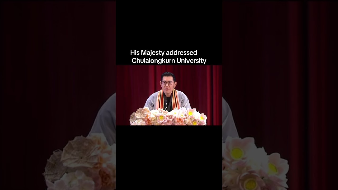His Majesty Addressed Chulalongkuru University #foryou #viral #capcut #thailand🇹🇭 Bhutan 🇧🇹 