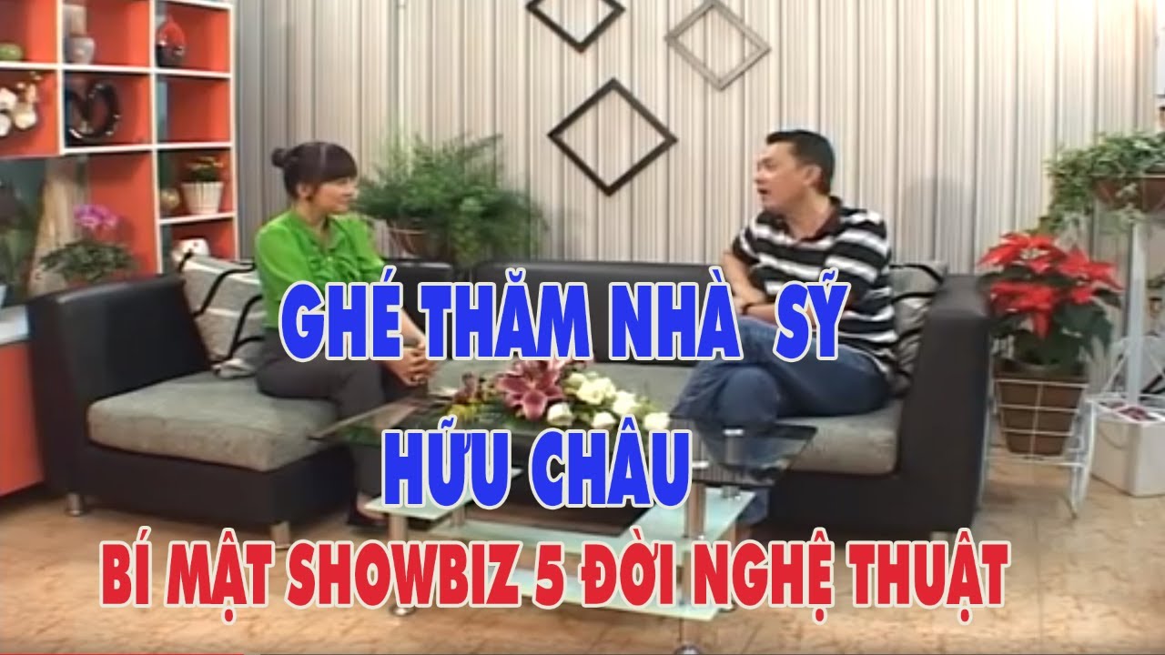 Ghé Thăm Nhà Hữu Châu, Bí Mật Chưa Từng Tiết Lộ, Đời Tư Nghệ Sỹ,  Bí Mật Showbiz Đáng Xem