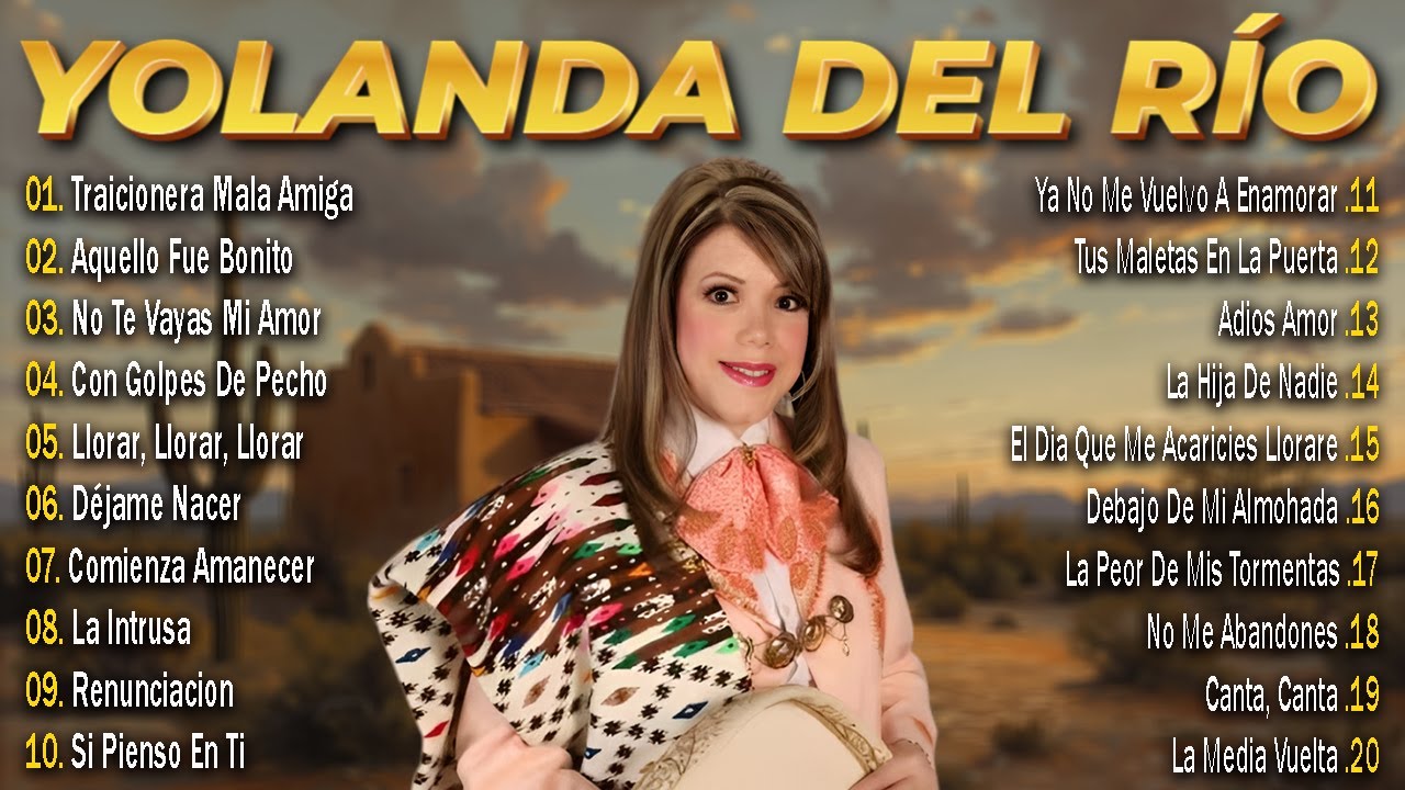 Yolanda Del Río - Éxitos de Oro que Nunca Pasan de Moda - Rancheras Viejitas Clásicas