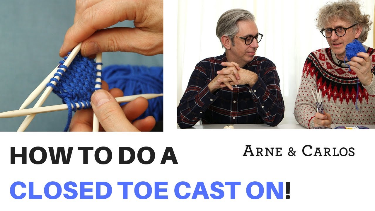 How to do a closed toe cast on. The ARNE & CARLOS Sock Special