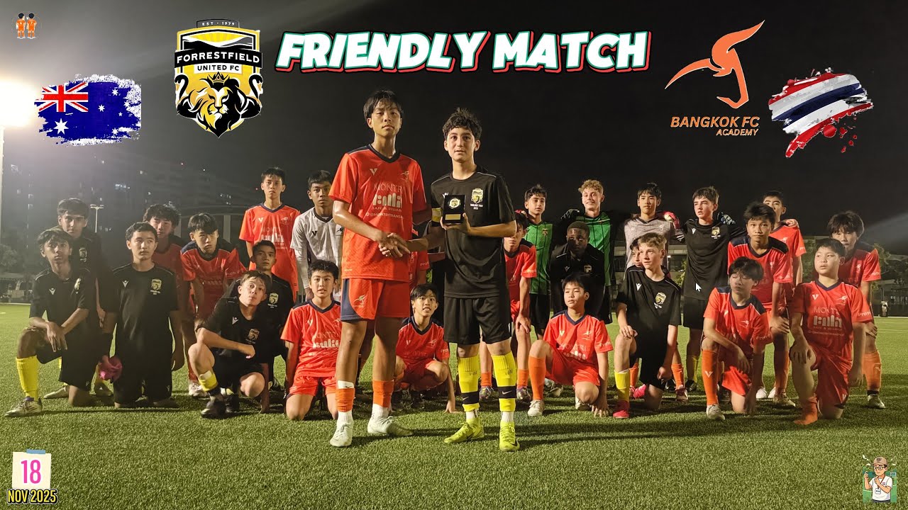 2025.11.18 ⚽ Forrestfield United FC (AUS) vs Bangkok FC 2012-11 (THA) ⚽ U14 Friendly Match