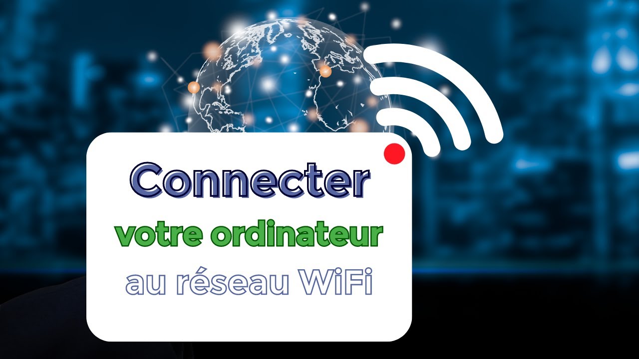 Comment connecter son ordinateur &agrave; un r&eacute;seau WiFi ?