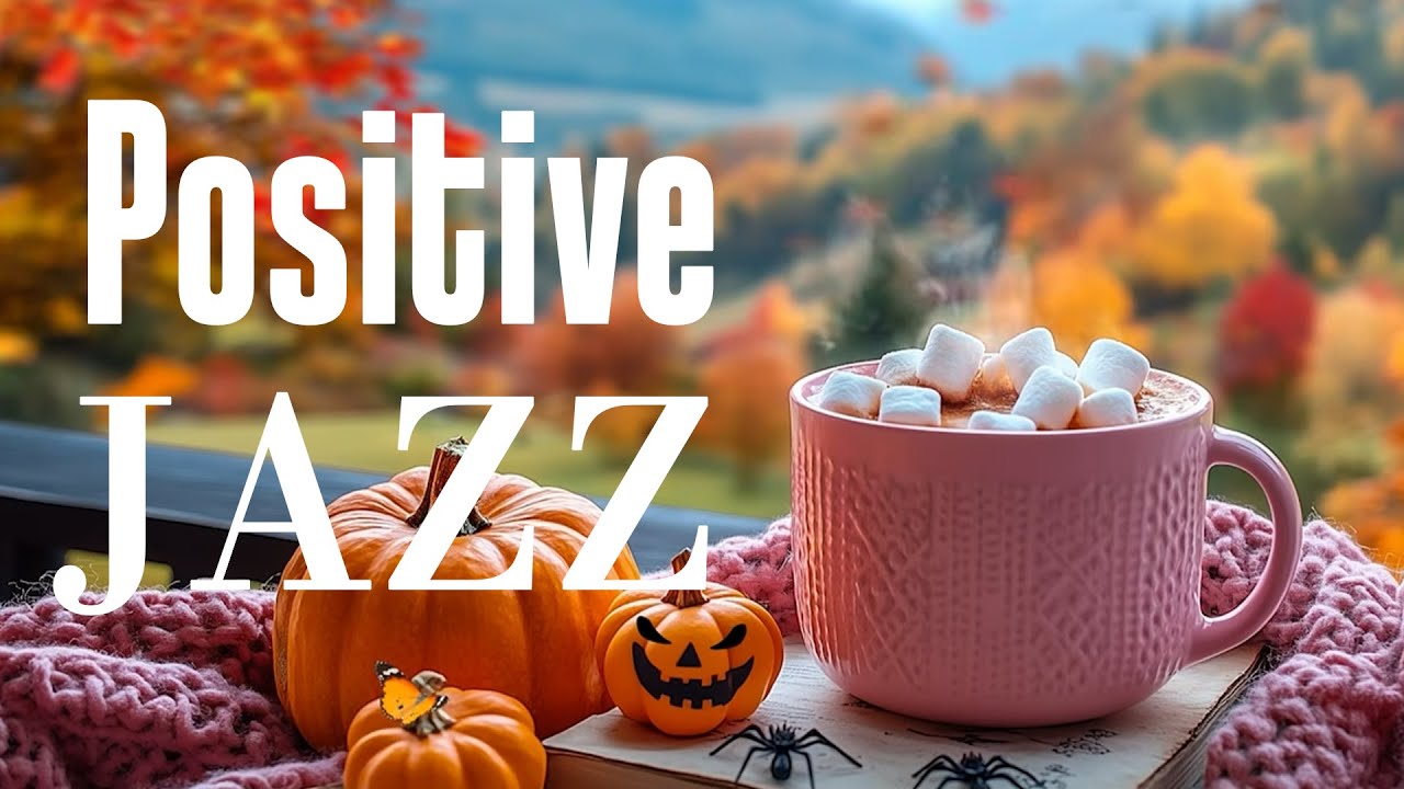 Positive Morning Jazz ~ Happy October Coffee Jazz Music & Bossa Nova Instrumental for Good Moods