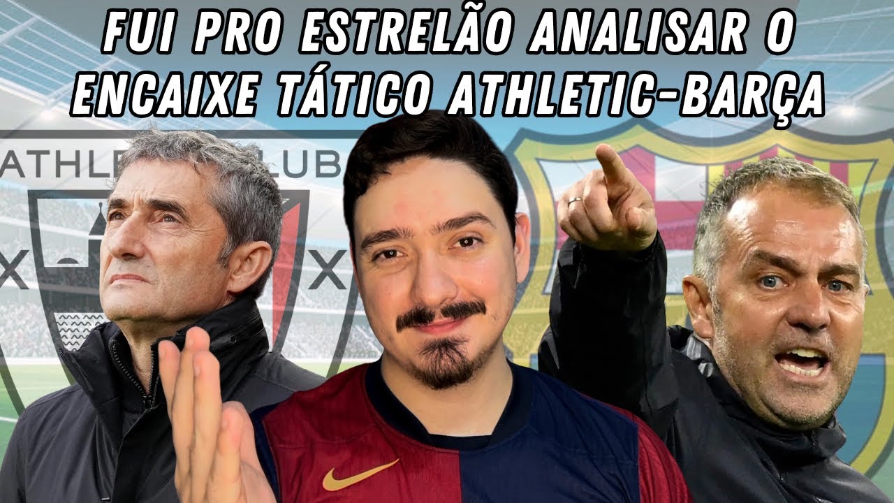 Análise do encaixe tático entre Barcelona e Athletic Bilbao