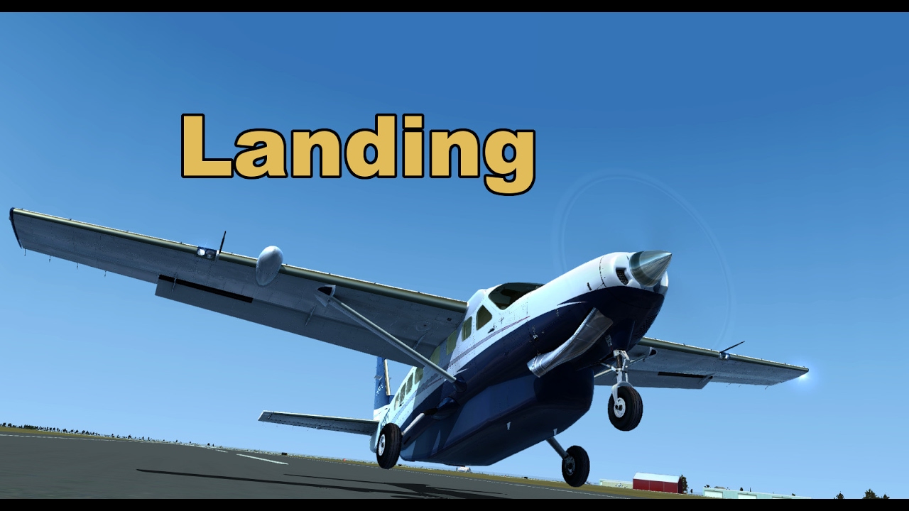 FSX Cessna 208 Caravan Tutorial. P7 Landing