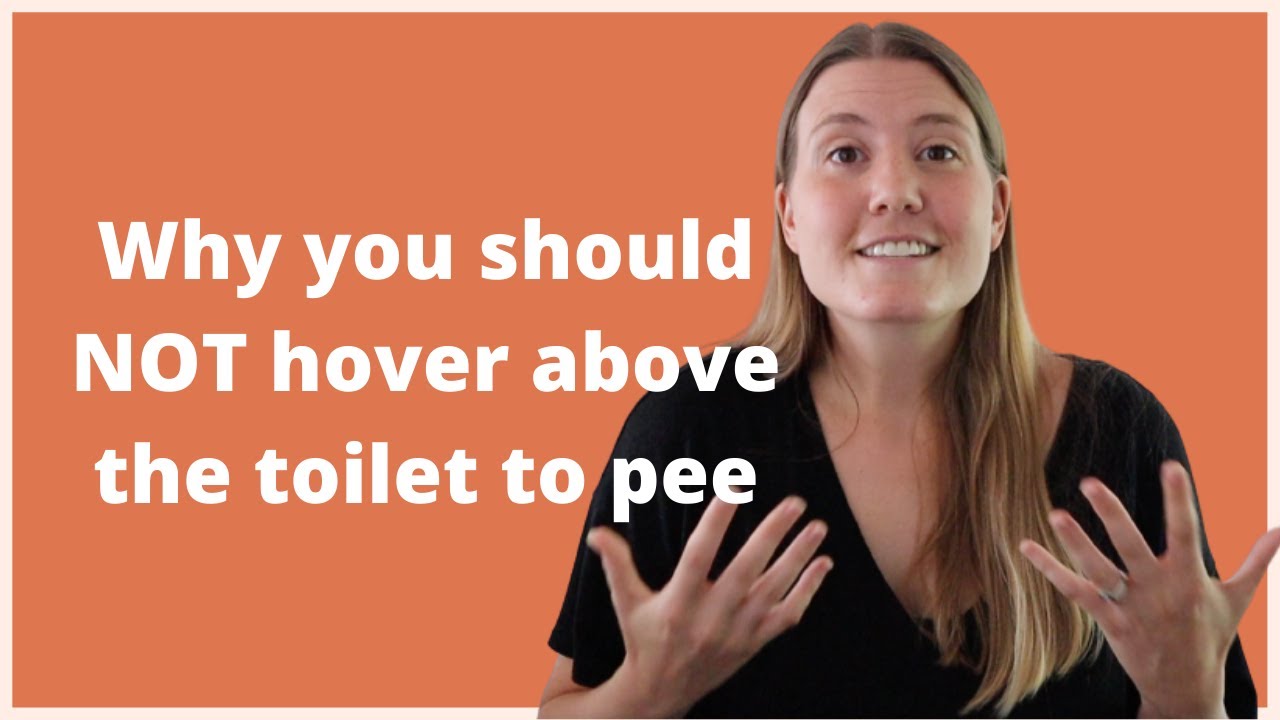 Is It Bad To Hover Pee? Why You Should NOT Hover Above The Toilet Seat To Pee (Pelvic PSA 8)