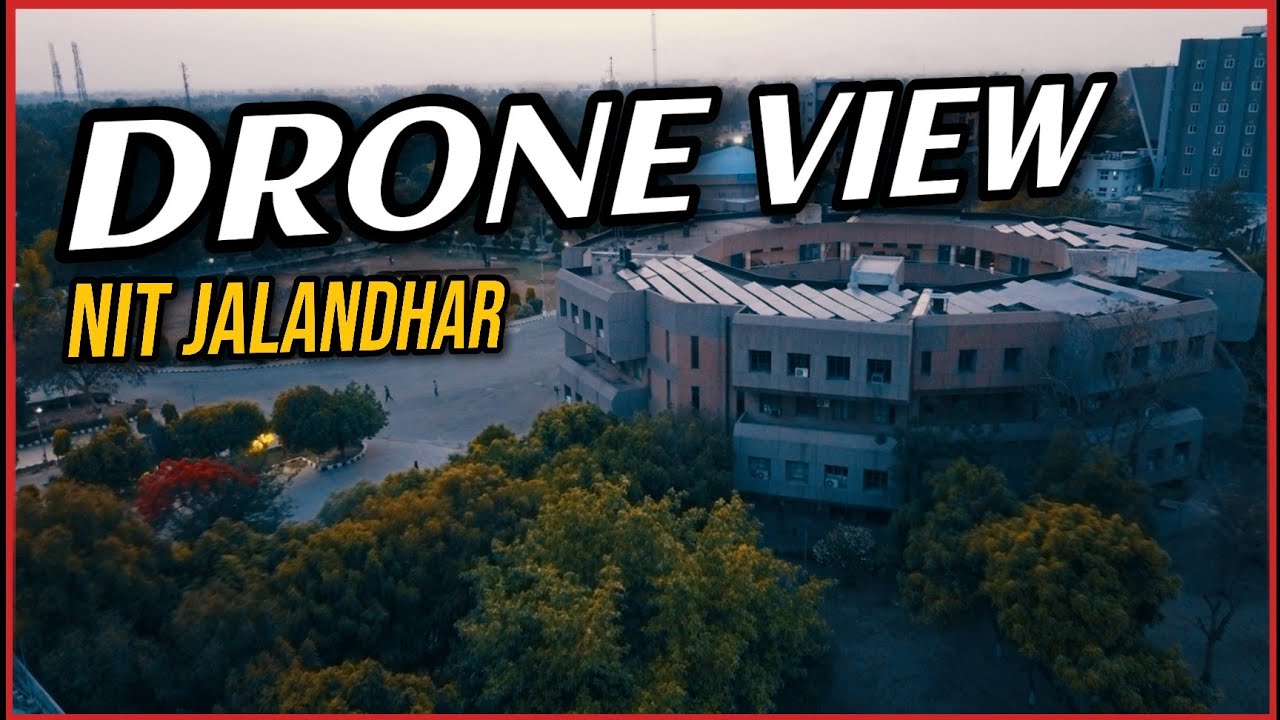NIT JALANDHAR Campus Tour Cinematic Drone view | Beauty of IITs/NITs