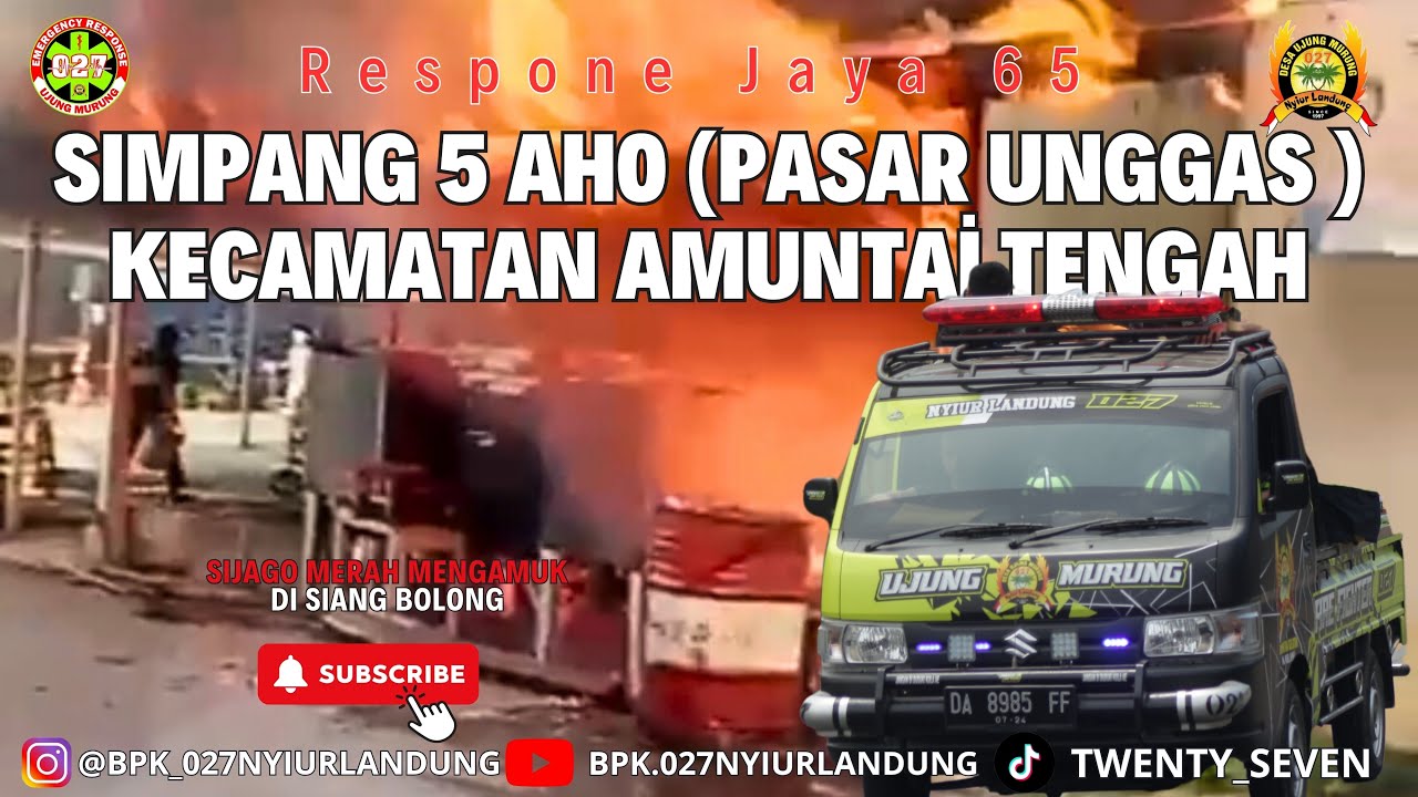 66# Respon Cepat Kebakaran Simpang 5 AHO / Pasar Unggas Kecamatan Amuntai Tengah