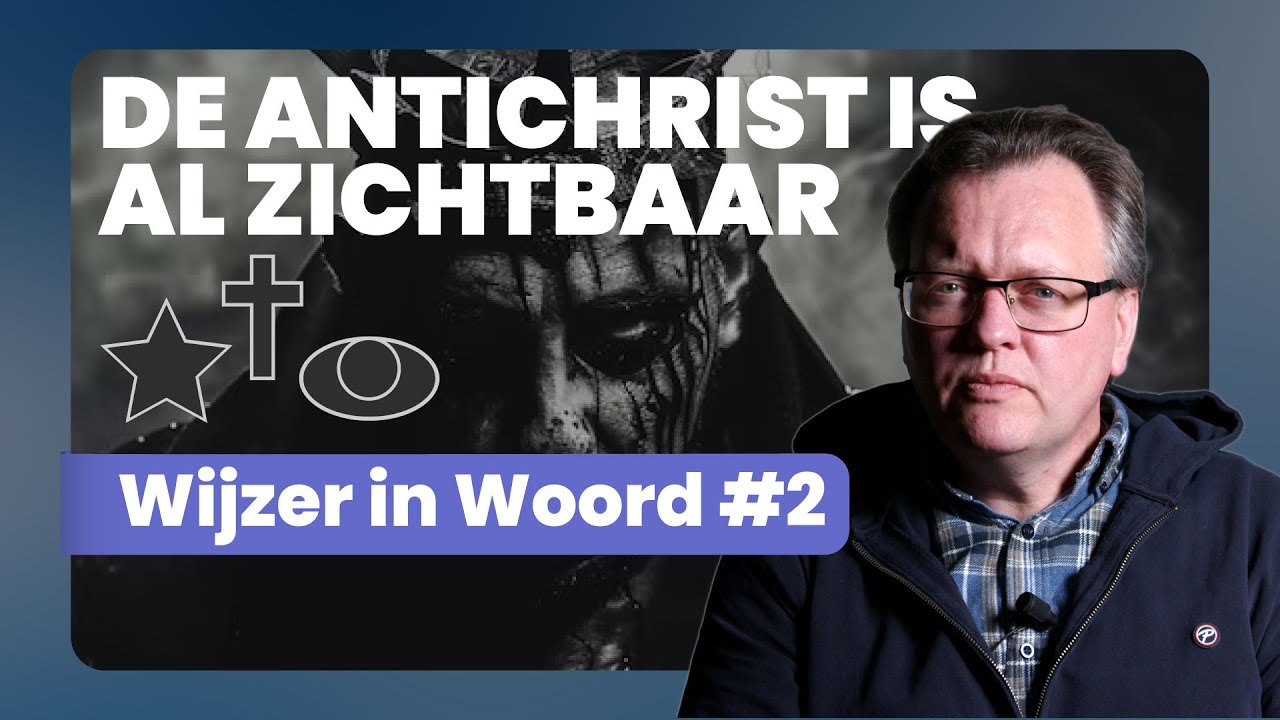 Wijzer in Woord #2 | Actueel nieuws over de antichrist!