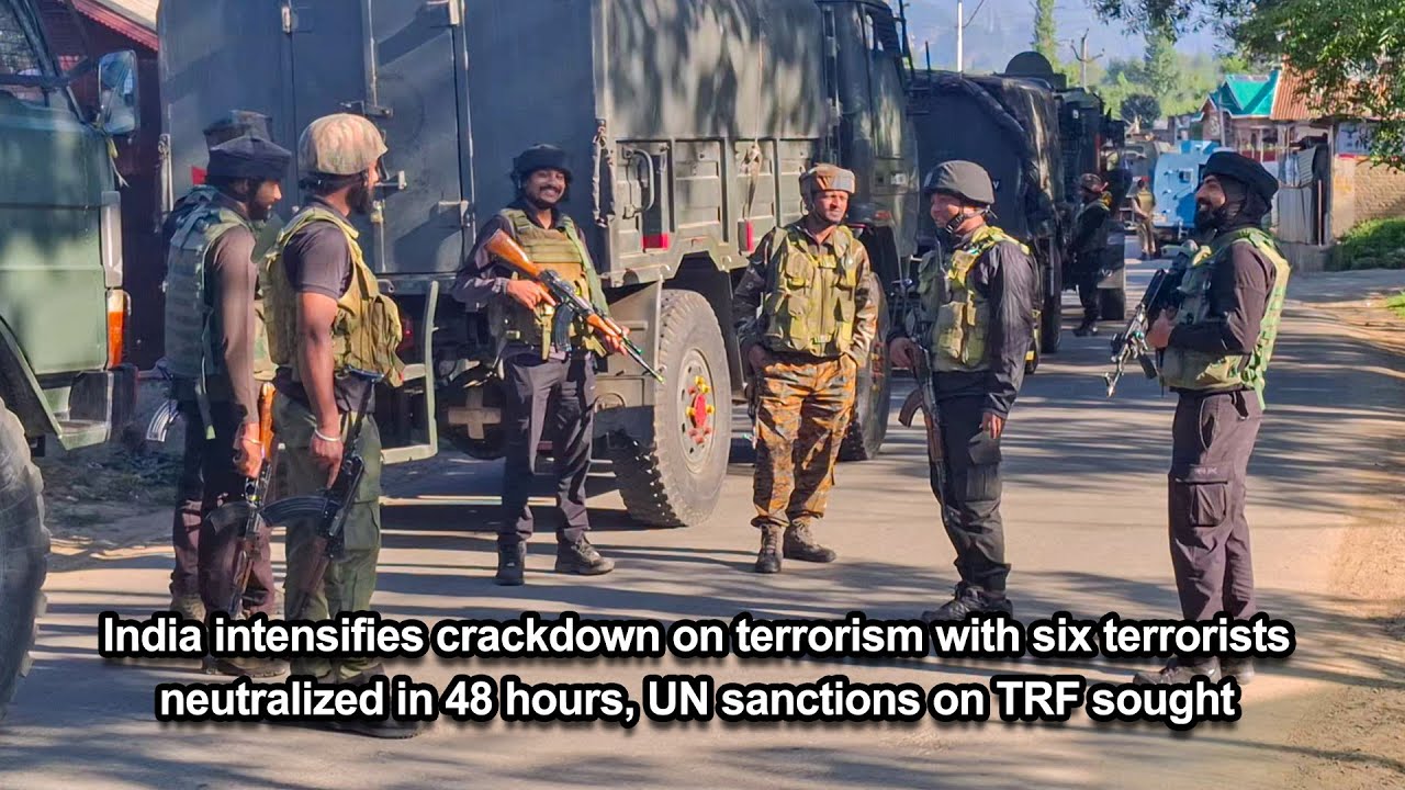 India intensifies crackdown on terrorism with 6 terrorists neutralized in 48 hours