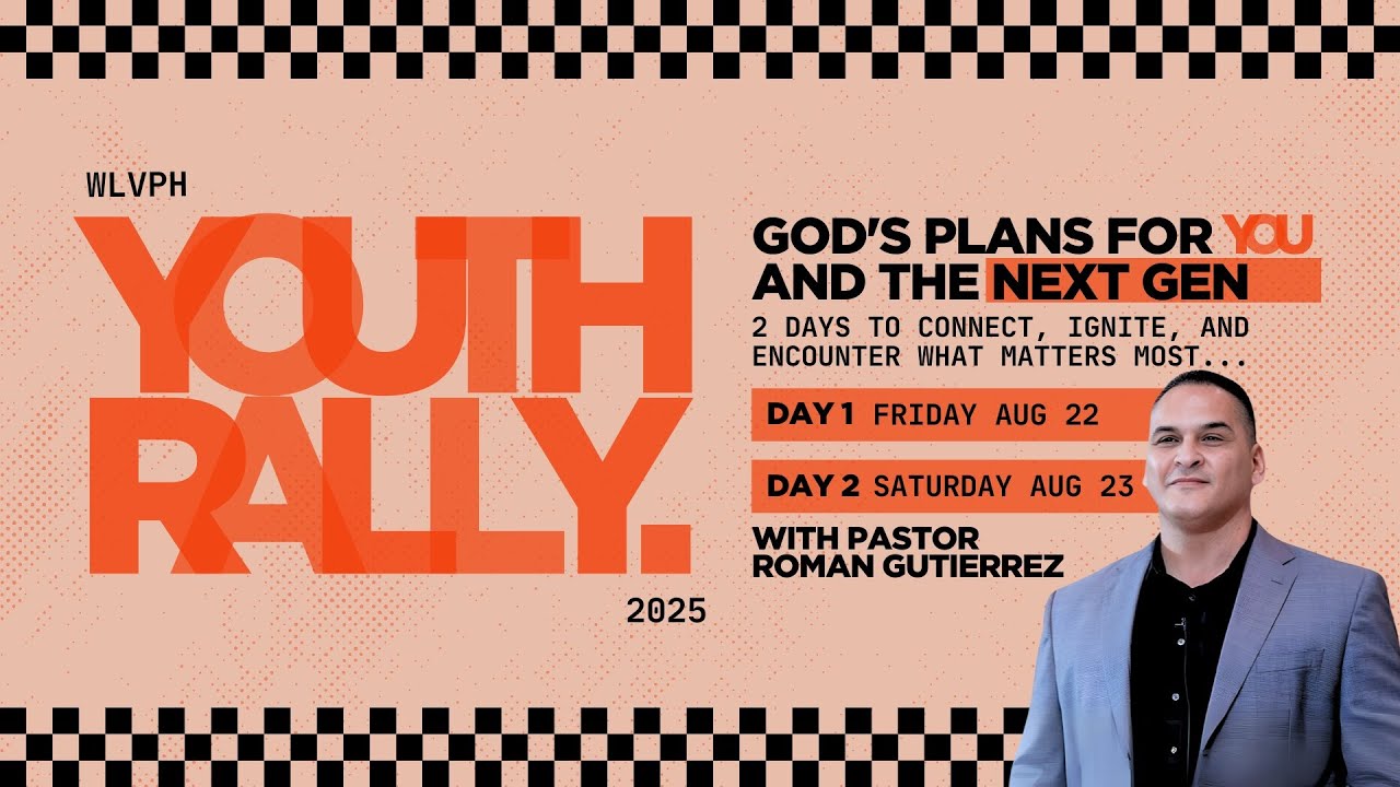 2025 WLV Youth Rally | Saturday Morning Service | Ps. Roman Gutierrez | Aug 23, 2025