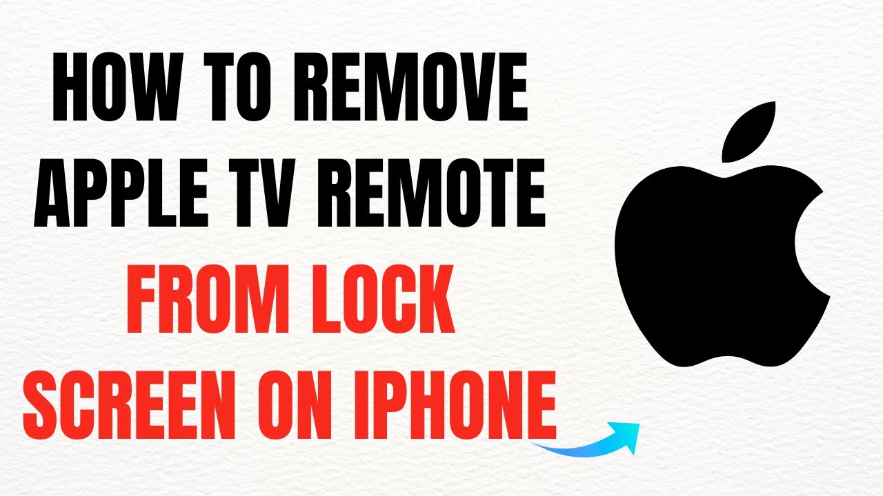 How to Remove Apple TV Remote from Lock Screen on iPhone – Full Guide