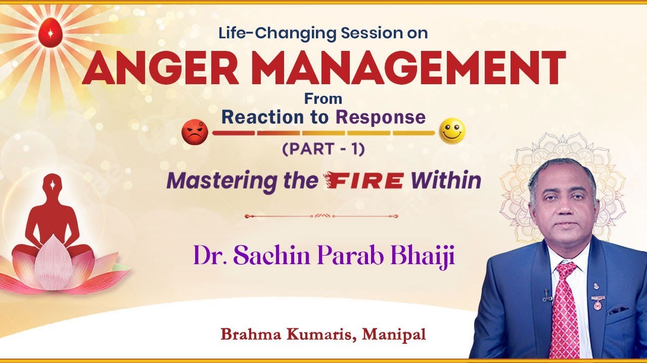 Anger Management || Part 1 || Dr Sachin Parab || Brahma Kumaris, Manipal