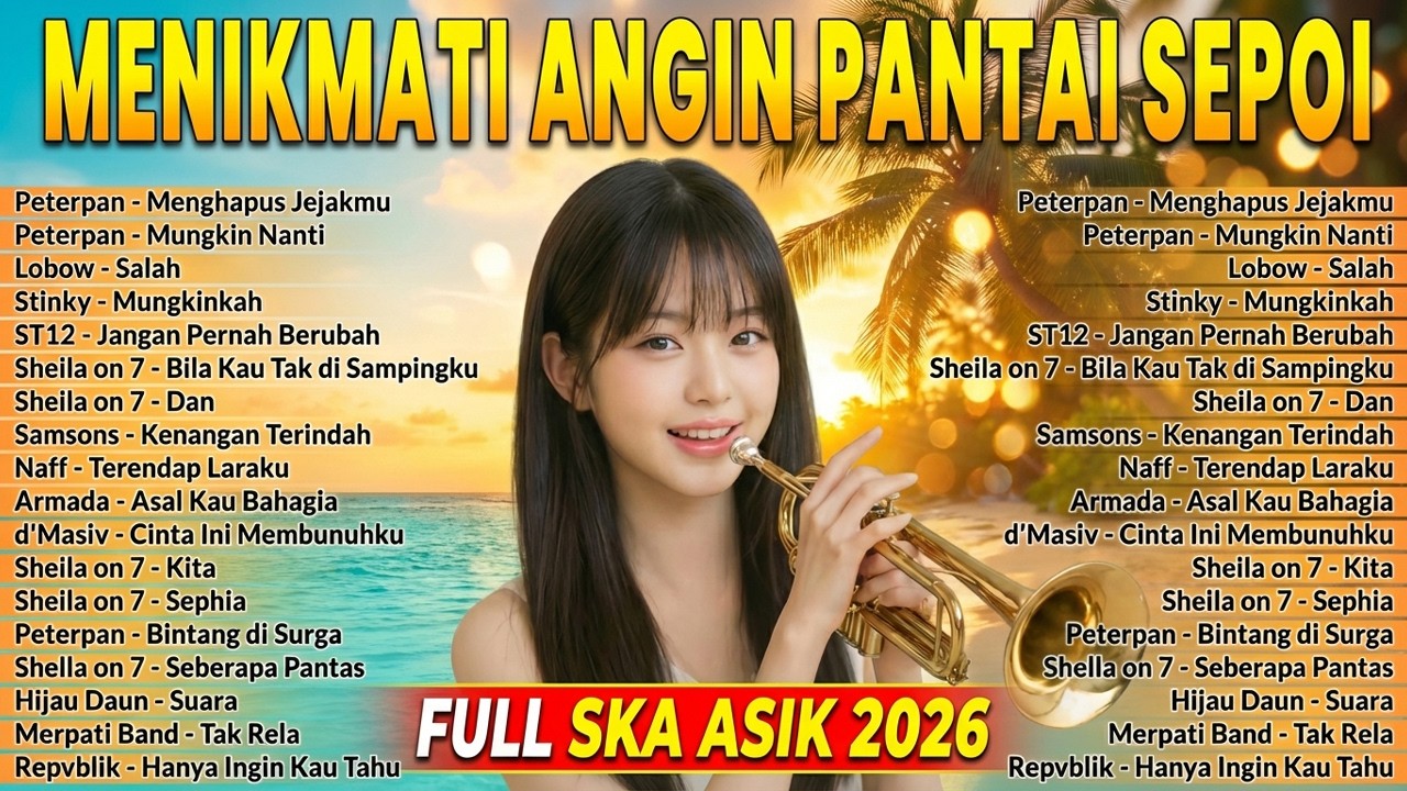 Top Hits Ska Version 2026 - Vibes Pantai Asik Banget - Peterpan, Lobow, Stinky, ST12, NAFF | SWADA