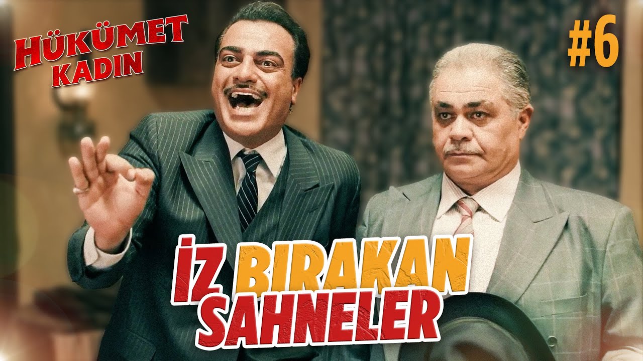 İz Bırakan Sahneler #6 - Hükümet Kadın