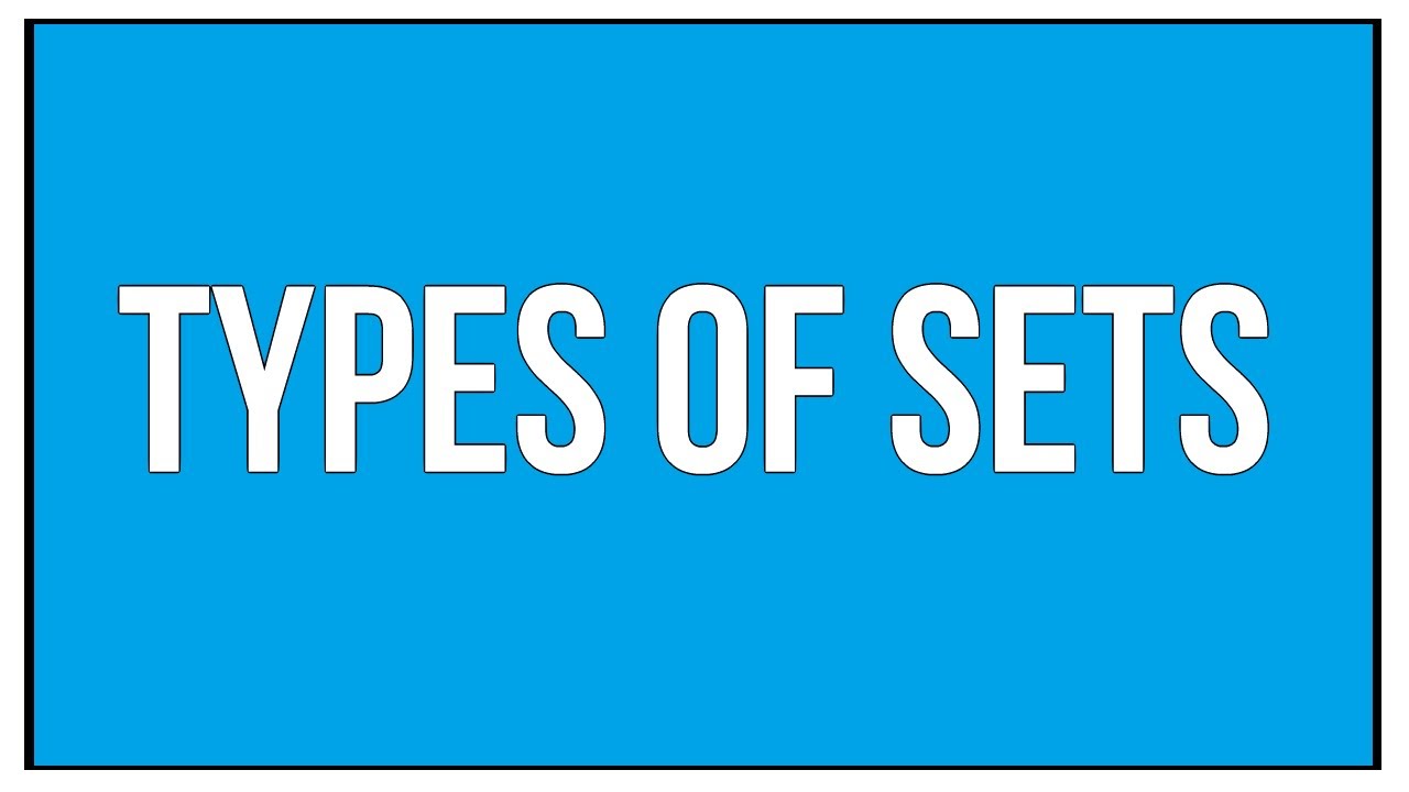 Types Of Sets - Sets And Relations / Maths Algebra